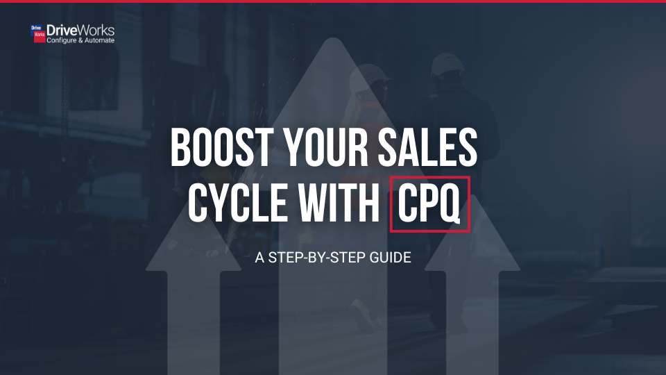 Boost Your Sales Cycle with CPQ: A Step-by-Step Guide