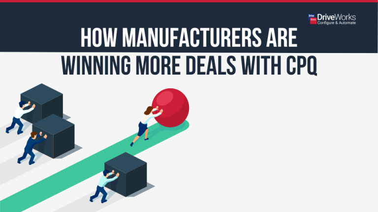 How manufacturers are winning more deals with CPQ